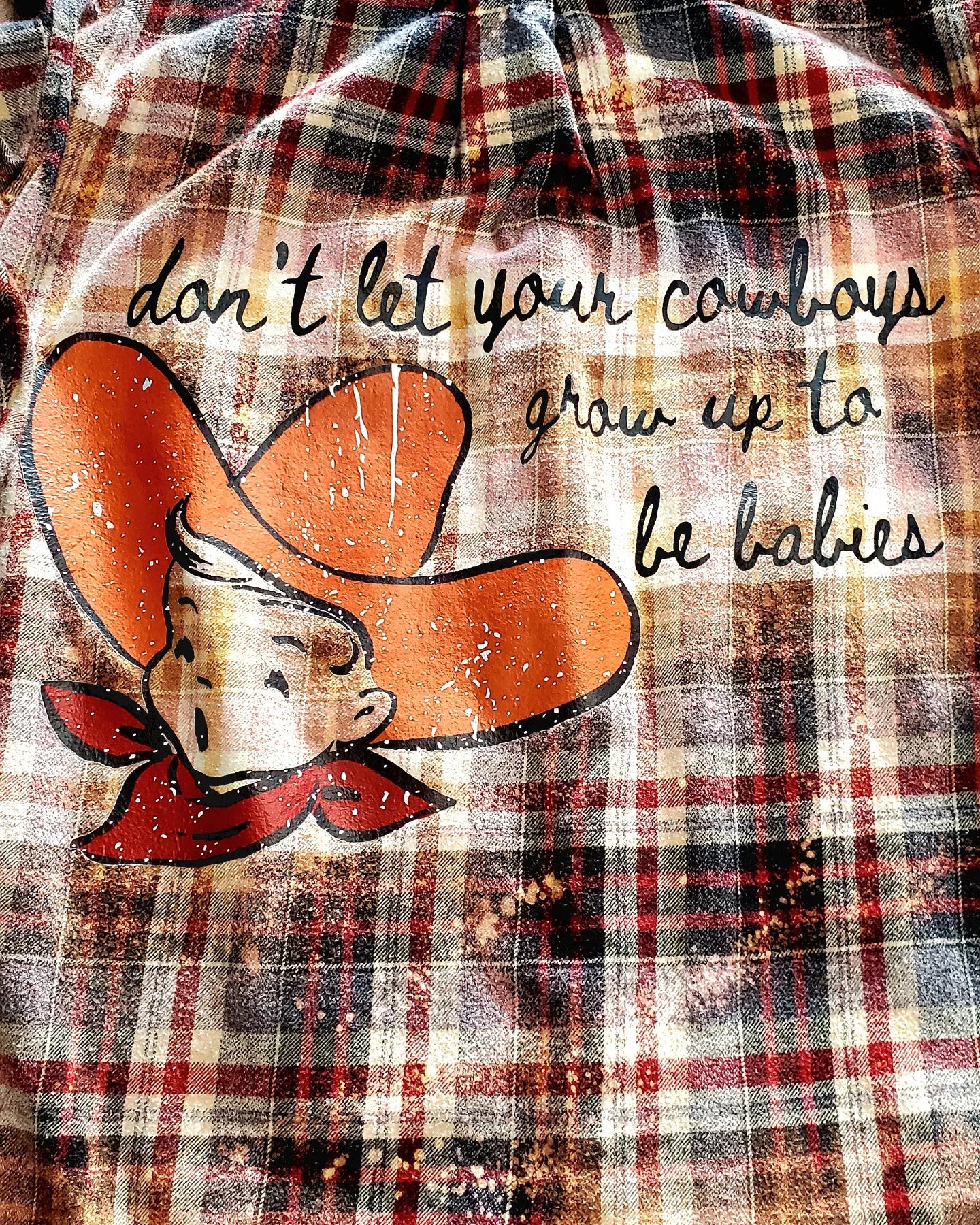 Mama Don't Let Your Cowboys Grow Up To Be Babies Bleached Flannel - Pre-Order - Adventure Plaids